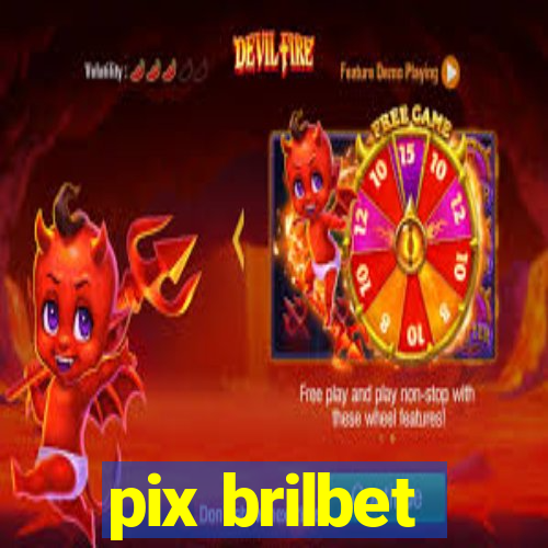 pix brilbet